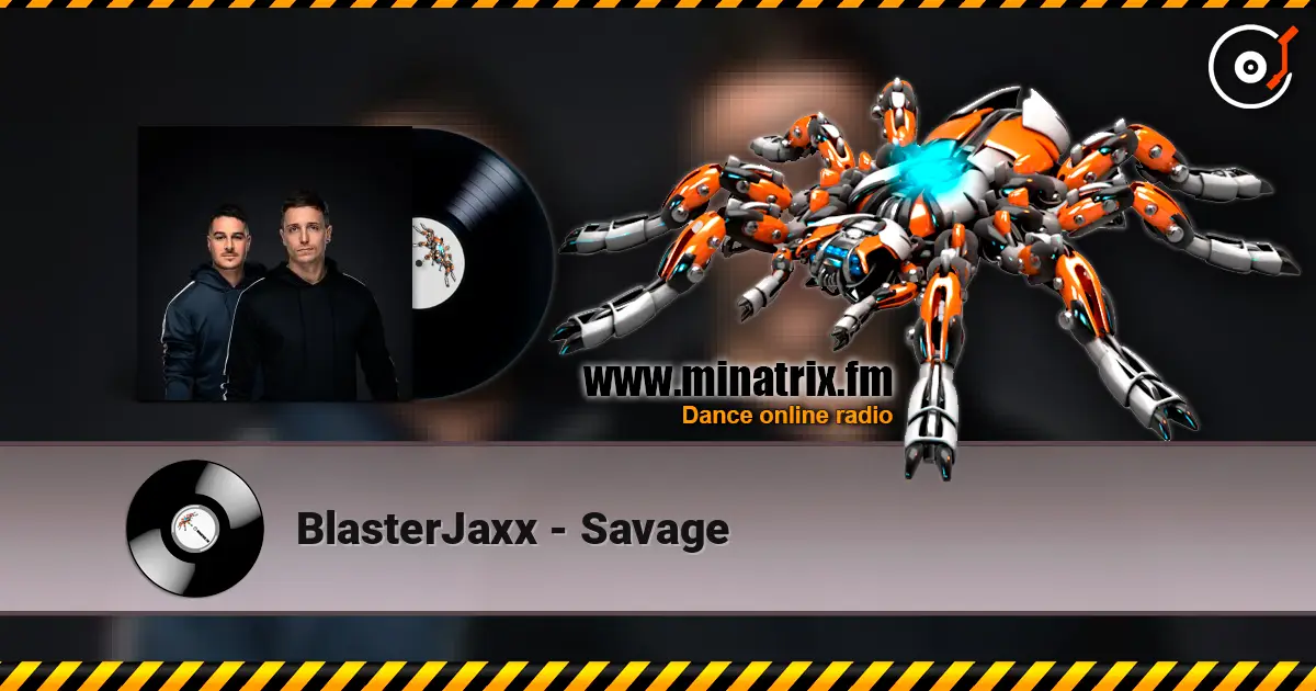 BlasterJaxx - Savage listen online in high quality | Minatrix.FM