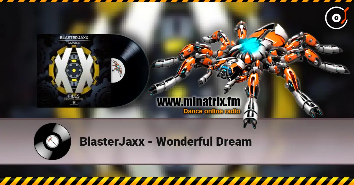 BlasterJaxx - Wonderful Dream listen online in high quality | Minatrix.FM