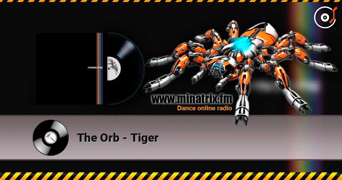 The Orb - Tiger listen online in high quality | Minatrix.FM