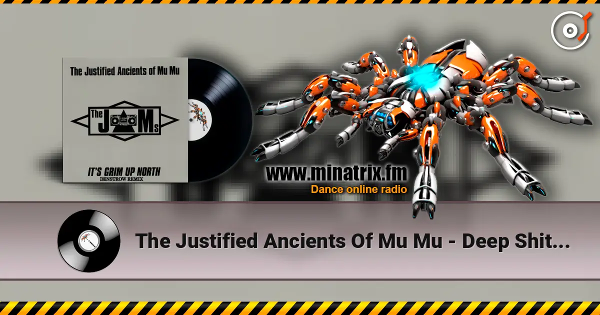 The Justified Ancients Of Mu Mu - Deep Shit [The Cult Of MU] (7 Mix) listen online in high quality | Minatrix.FM