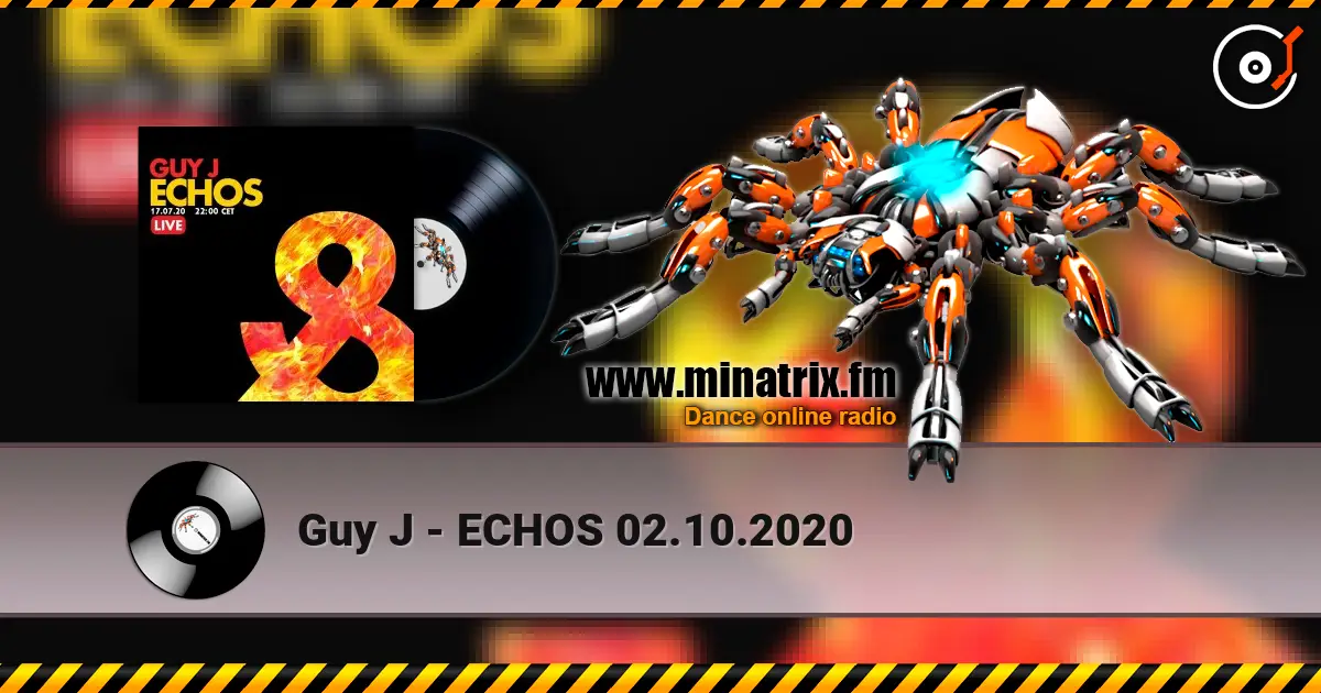 Guy J - ECHOS 02.10.2020 listen online in high quality | Minatrix.FM