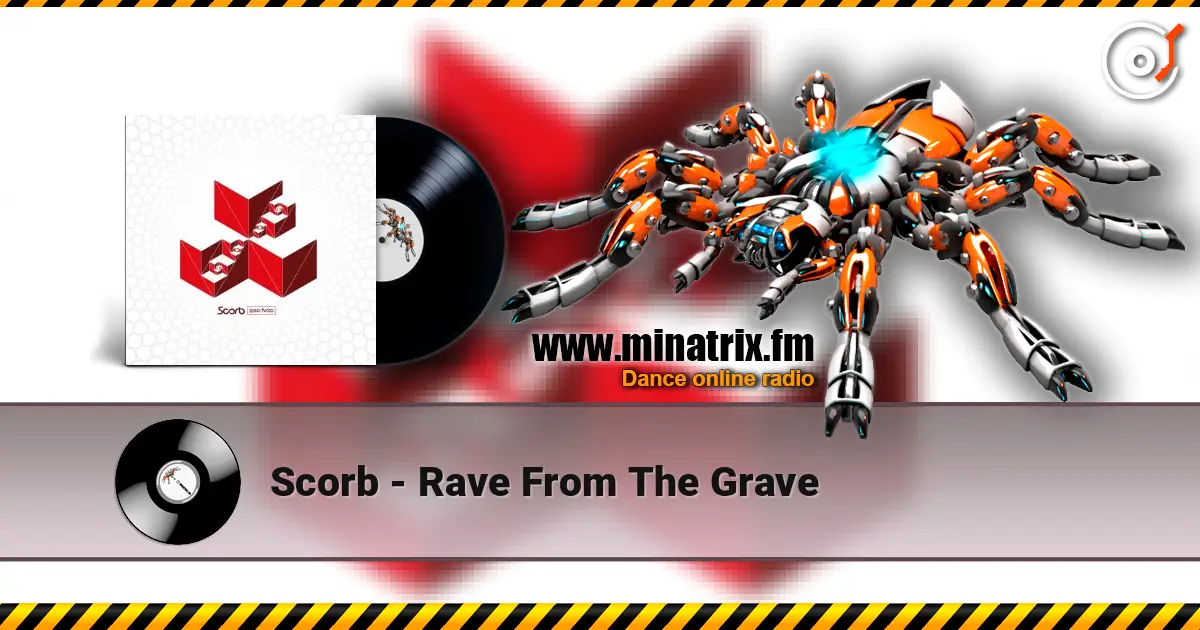 Scorb - Rave From The Grave listen online in high quality | Minatrix.FM