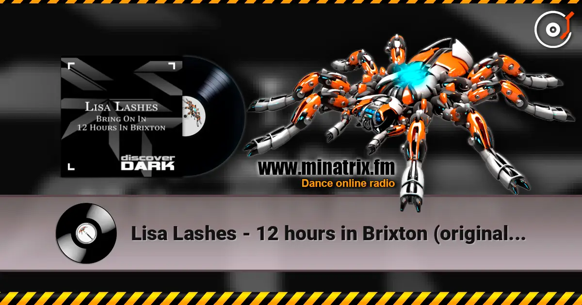 Lisa Lashes - 12 hours in Brixton (original mix) listen online in high quality | Minatrix.FM