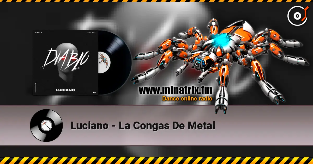 Luciano - La Congas De Metal listen online in high quality | Minatrix.FM
