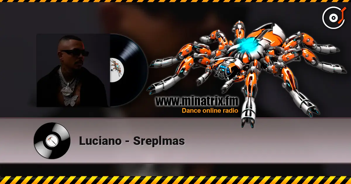 Luciano - Sreplmas listen online in high quality | Minatrix.FM