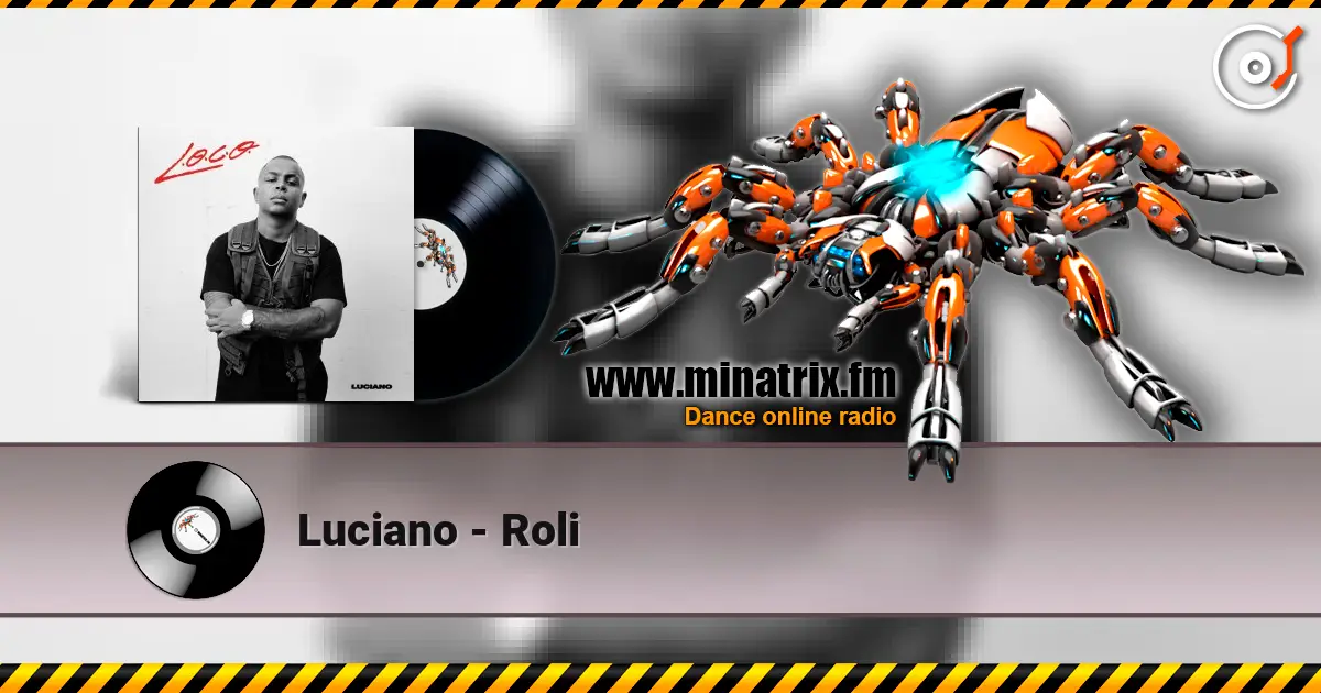Luciano - Roli listen online in high quality | Minatrix.FM