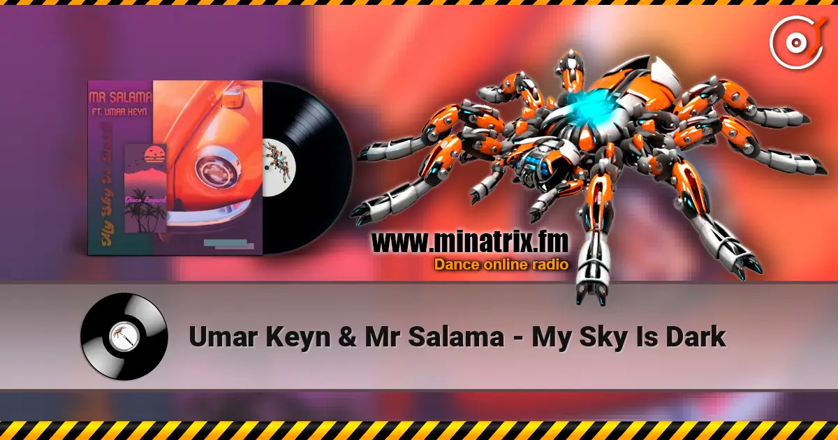 Umar Keyn & Mr Salama - My Sky Is Dark listen online in high quality | Minatrix.FM