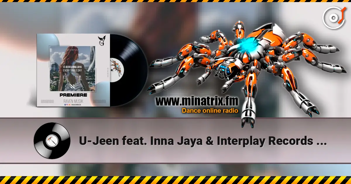 U-Jeen feat. Inna Jaya & Interplay Records - Every Single Day listen online in high quality | Minatrix.FM