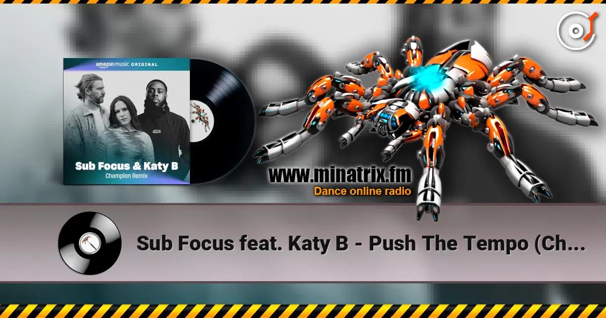 Sub Focus feat. Katy B - Push The Tempo (Champion Remix) listen online in high quality | Minatrix.FM