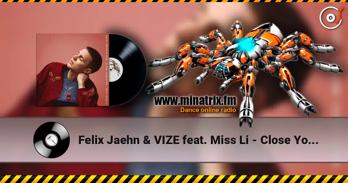 Felix Jaehn & VIZE feat. Miss Li - Close Your Eyes listen online in high quality | Minatrix.FM