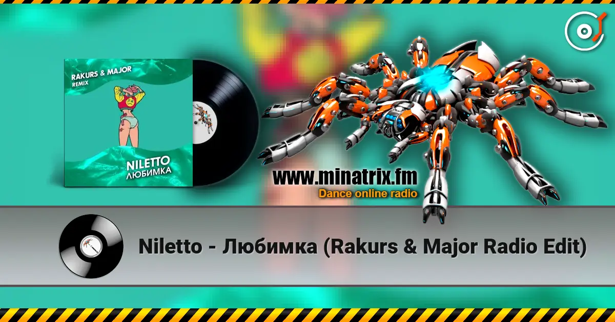 Niletto - Любимка (Rakurs & Major Radio Edit) listen online in high quality | Minatrix.FM