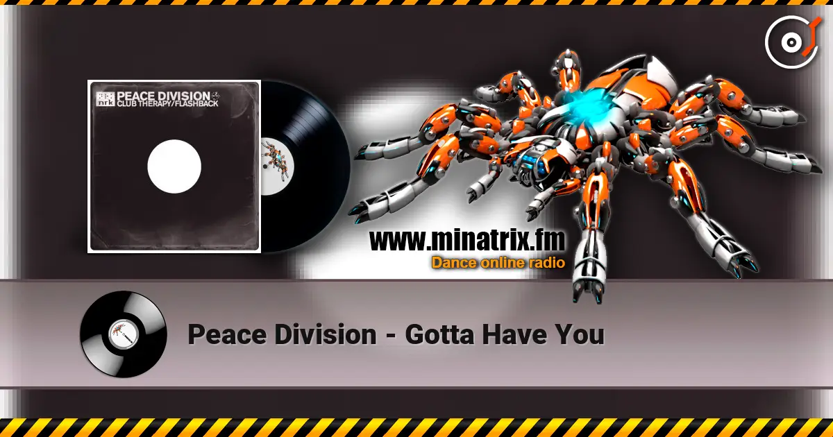 Peace Division - Gotta Have You listen online in high quality | Minatrix.FM