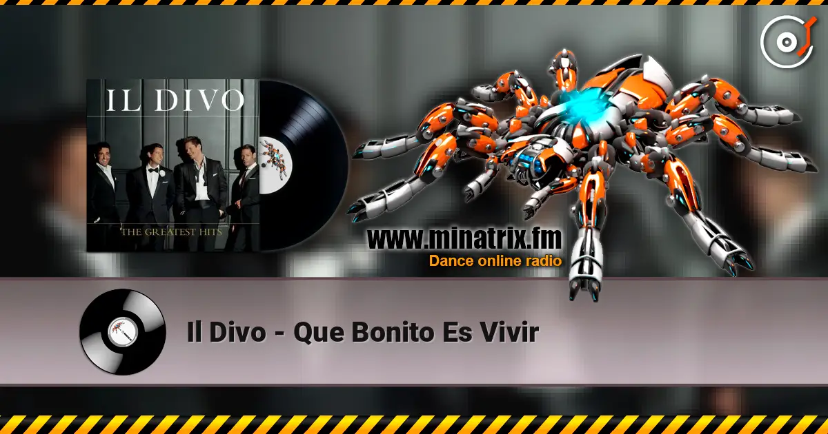Il Divo - Que Bonito Es Vivir listen online in high quality | Minatrix.FM