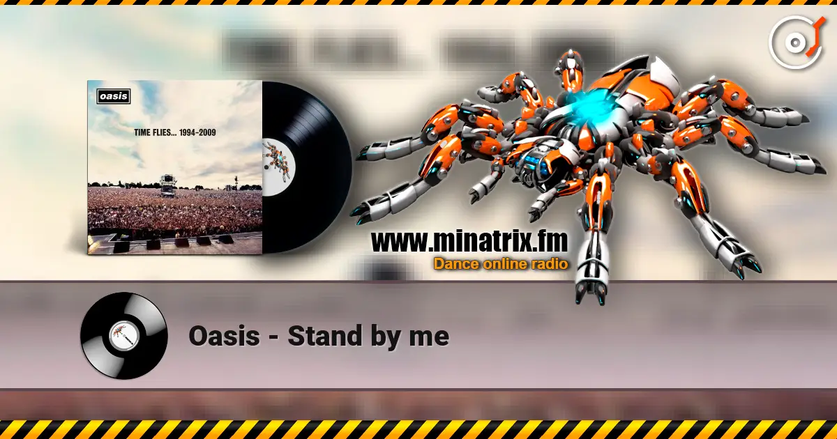 Oasis - Stand by me listen online in high quality | Minatrix.FM