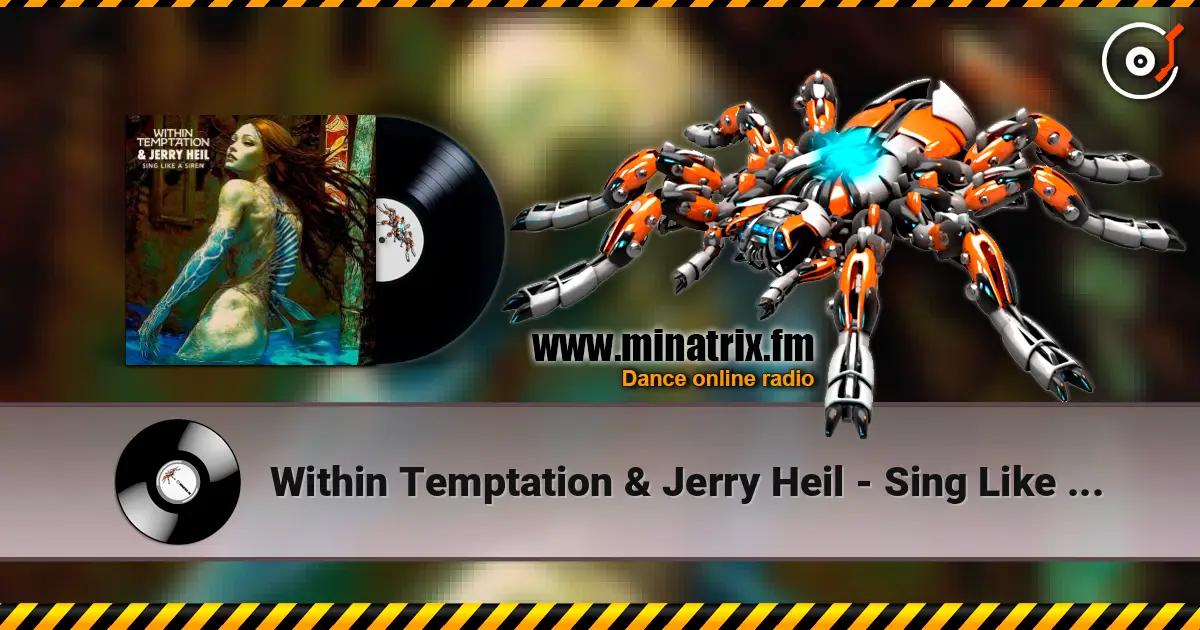 Within Temptation & Jerry Heil - Sing Like A Siren listen online in high quality | Minatrix.FM