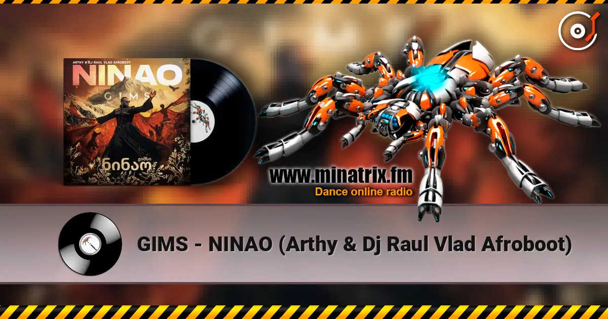 GIMS - NINAO (Arthy & Dj Raul Vlad Afroboot) listen online in high quality | Minatrix.FM