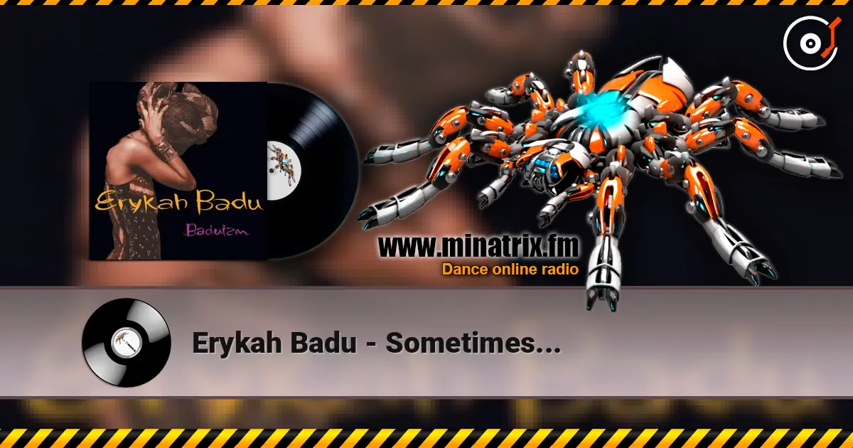 Erykah Badu - Sometimes... listen online in high quality | Minatrix.FM