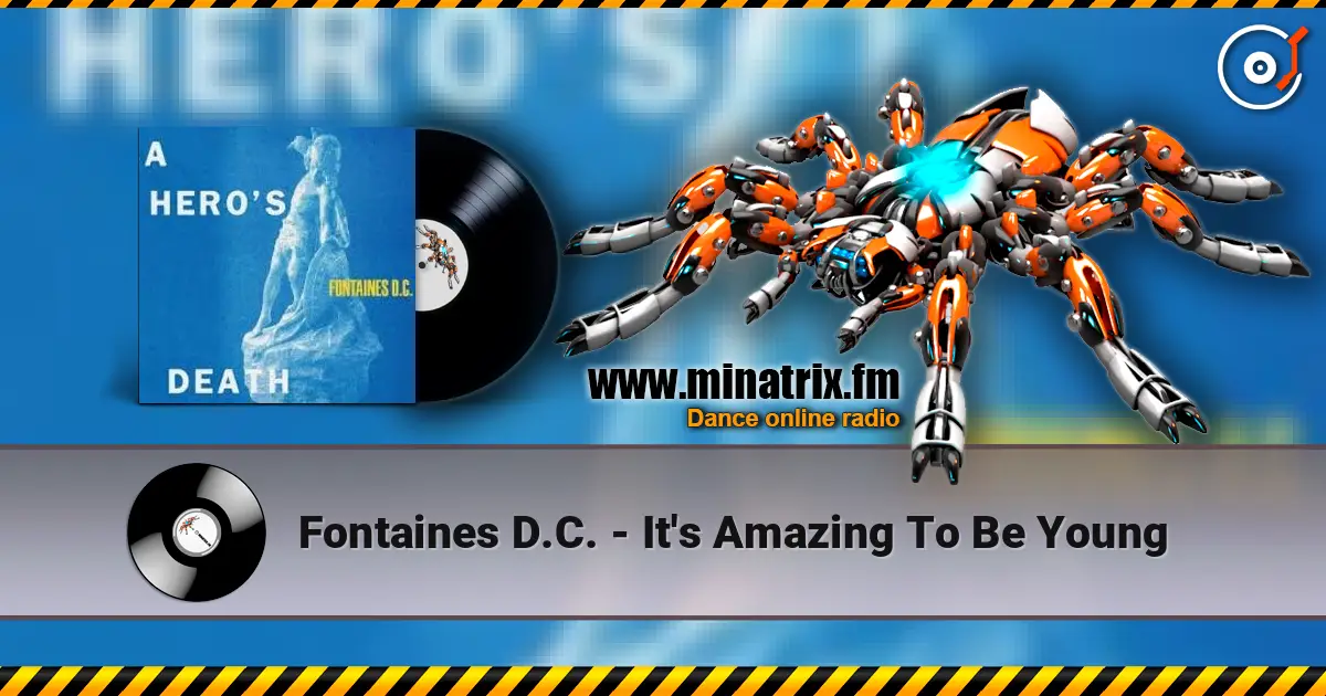 Fontaines D.C. - It's Amazing To Be Young listen online in high quality | Minatrix.FM
