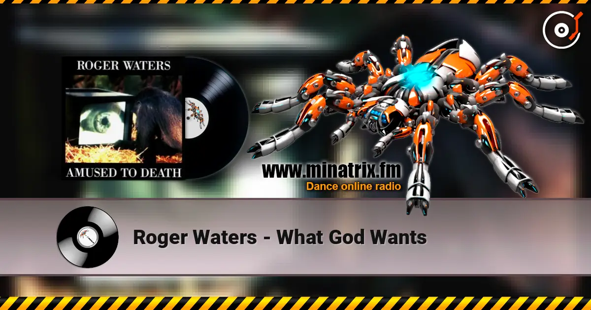Roger Waters - What God Wants listen online in high quality | Minatrix.FM