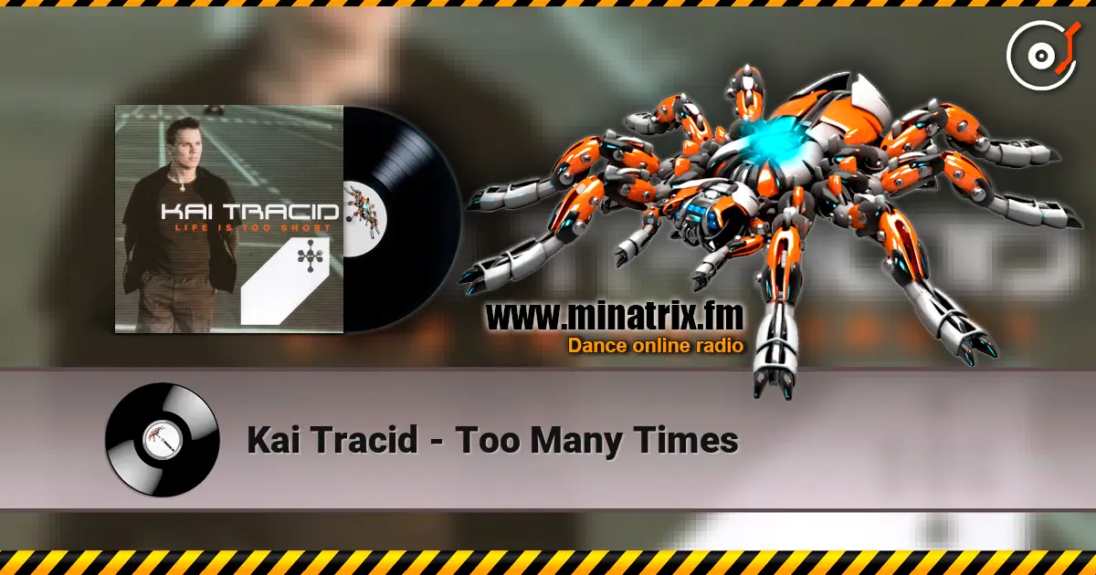 Kai Tracid - Too Many Times listen online in high quality | Minatrix.FM