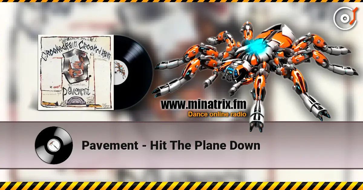 Pavement - Hit The Plane Down listen online in high quality | Minatrix.FM