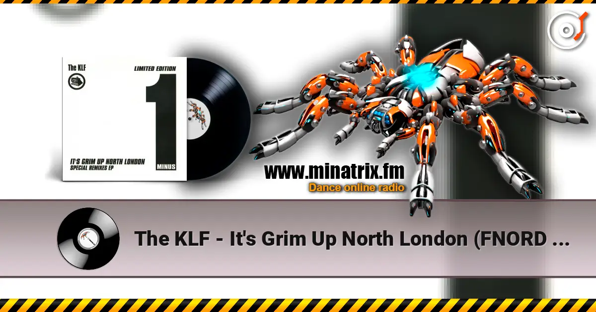 The KLF - It's Grim Up North London (FNORD Mix 2) listen online in high quality | Minatrix.FM