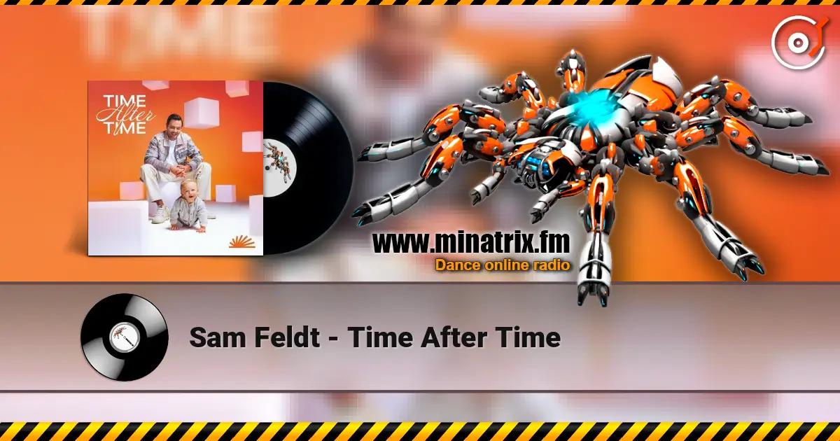 Sam Feldt - Time After Time listen online in high quality | Minatrix.FM