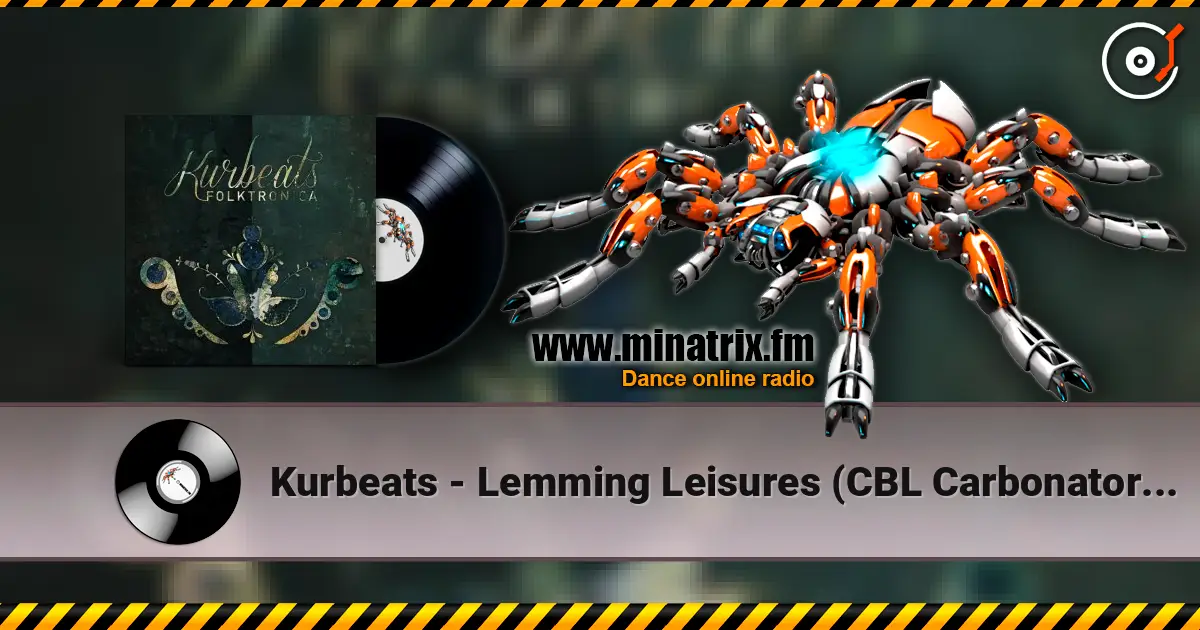 Kurbeats - Lemming Leisures (CBL Carbonator Rmx) listen online in high quality | Minatrix.FM