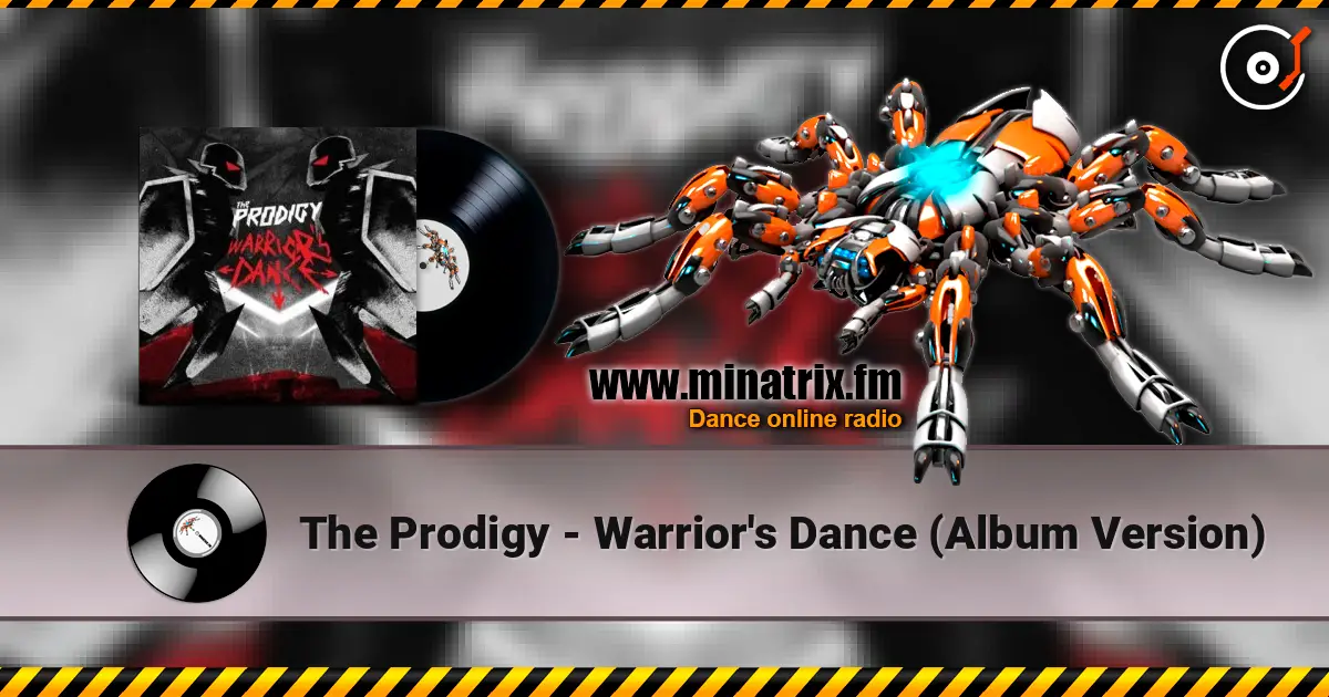 The Prodigy - Warrior's Dance (Album Version) listen online in high quality | Minatrix.FM