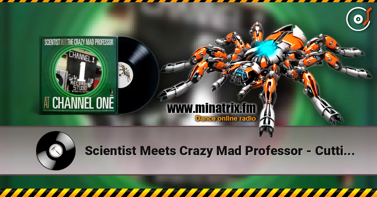Scientist Meets Crazy Mad Professor - Cutting edge dub listen online in high quality | Minatrix.FM