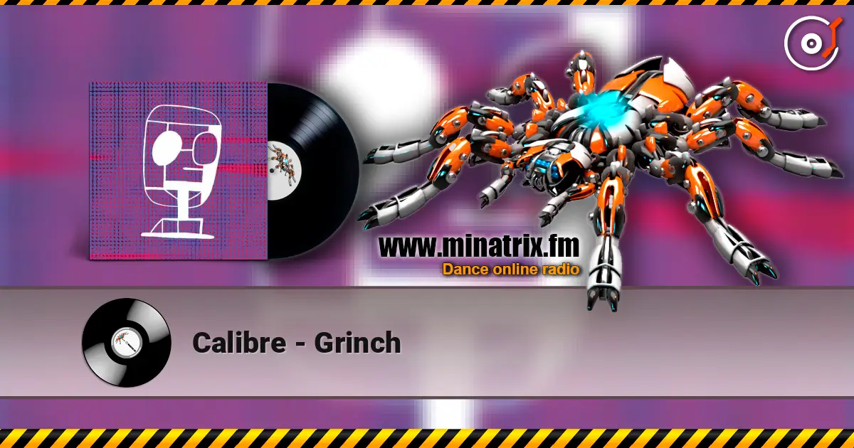 Calibre - Grinch listen online in high quality | Minatrix.FM