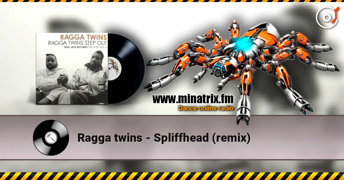 Ragga twins - Spliffhead (remix) listen online in high quality | Minatrix.FM