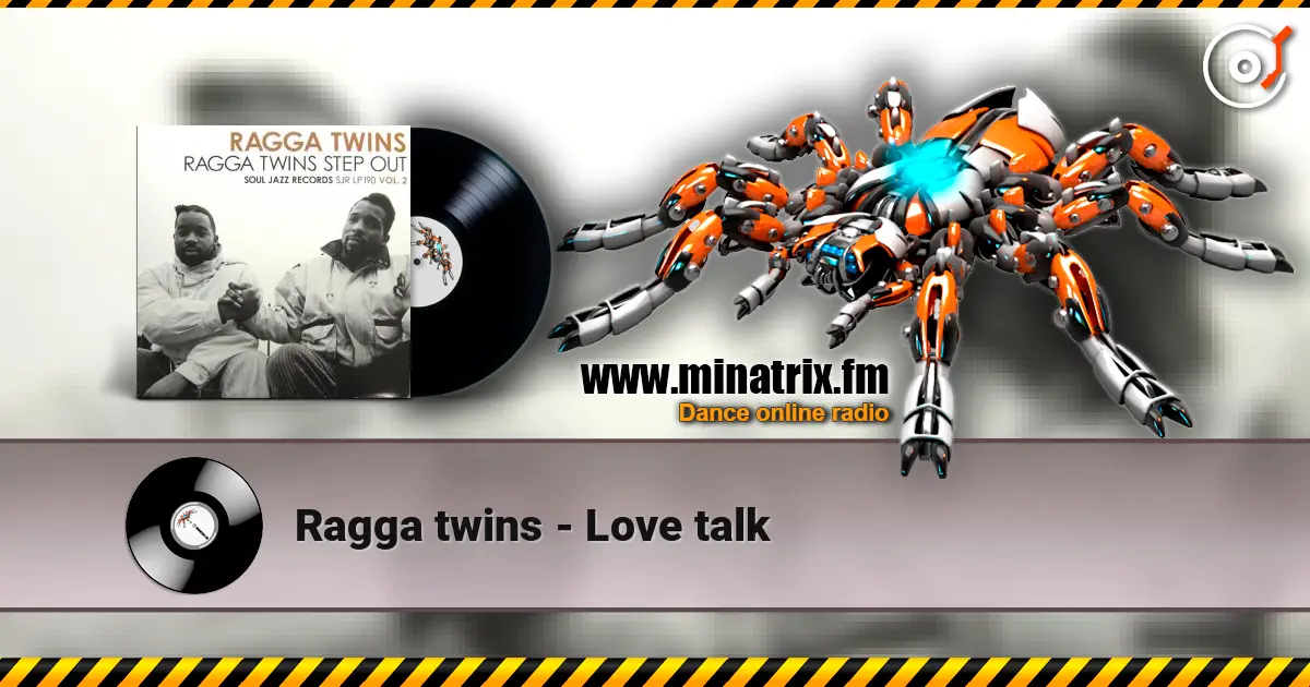Ragga twins - Love talk listen online in high quality | Minatrix.FM