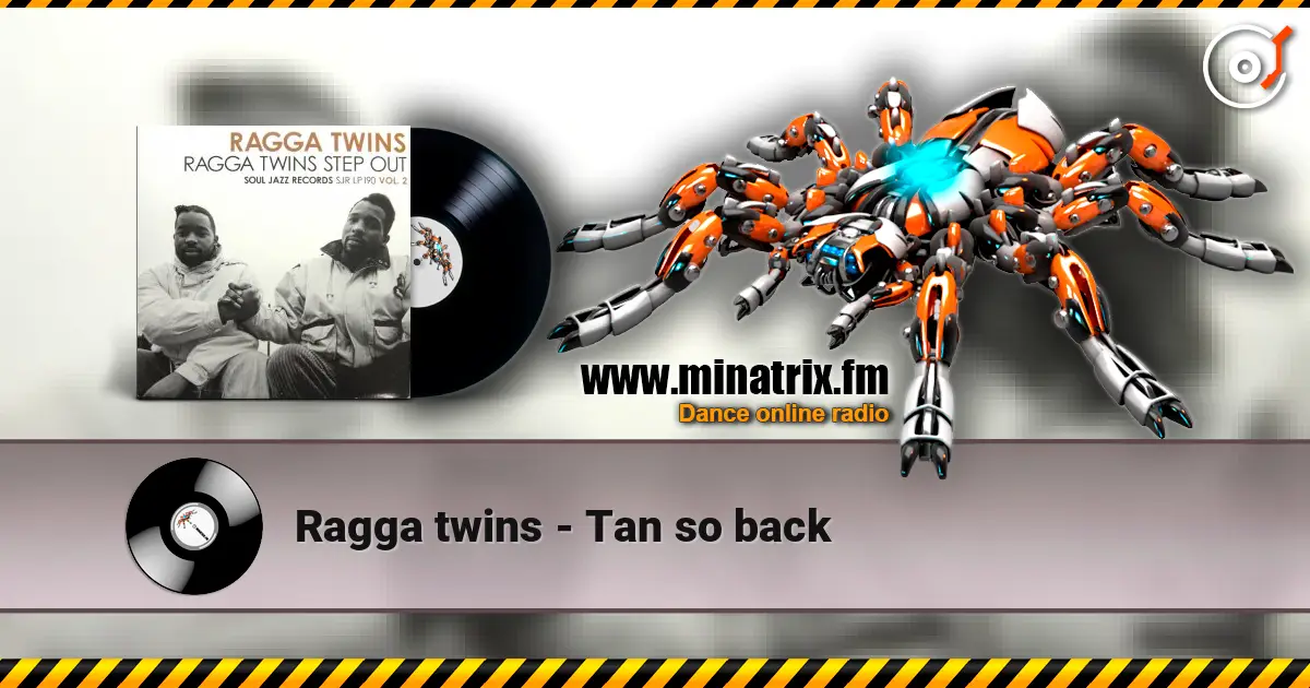 Ragga twins - Tan so back listen online in high quality | Minatrix.FM