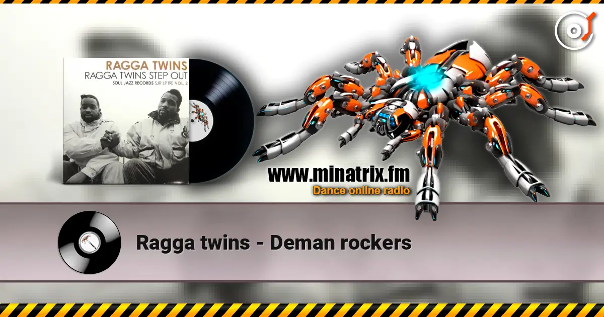 Ragga twins - Deman rockers listen online in high quality | Minatrix.FM