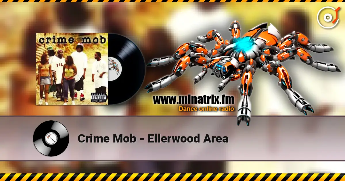 Crime Mob - Ellerwood Area listen online in high quality | Minatrix.FM