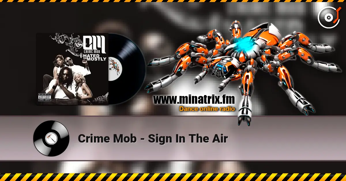 Crime Mob - Sign In The Air listen online in high quality | Minatrix.FM