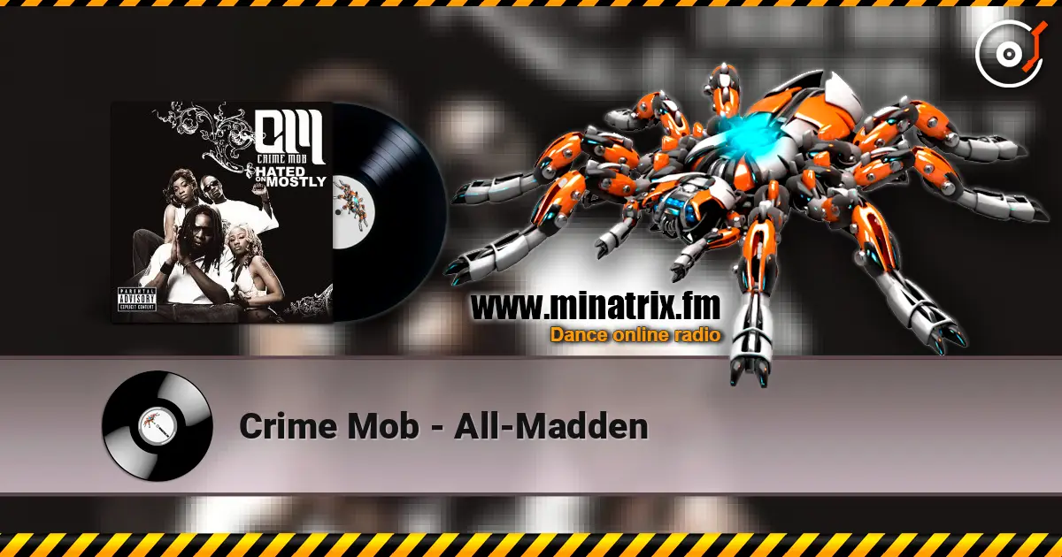 Crime Mob - All-Madden listen online in high quality | Minatrix.FM