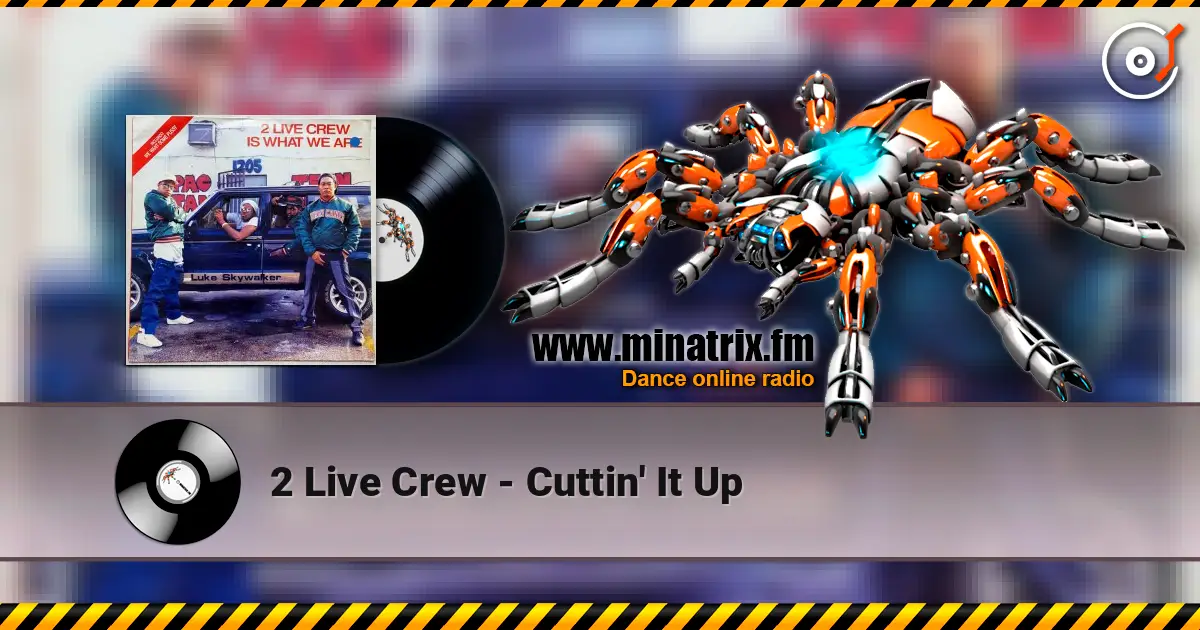 2 Live Crew - Cuttin' It Up listen online in high quality | Minatrix.FM
