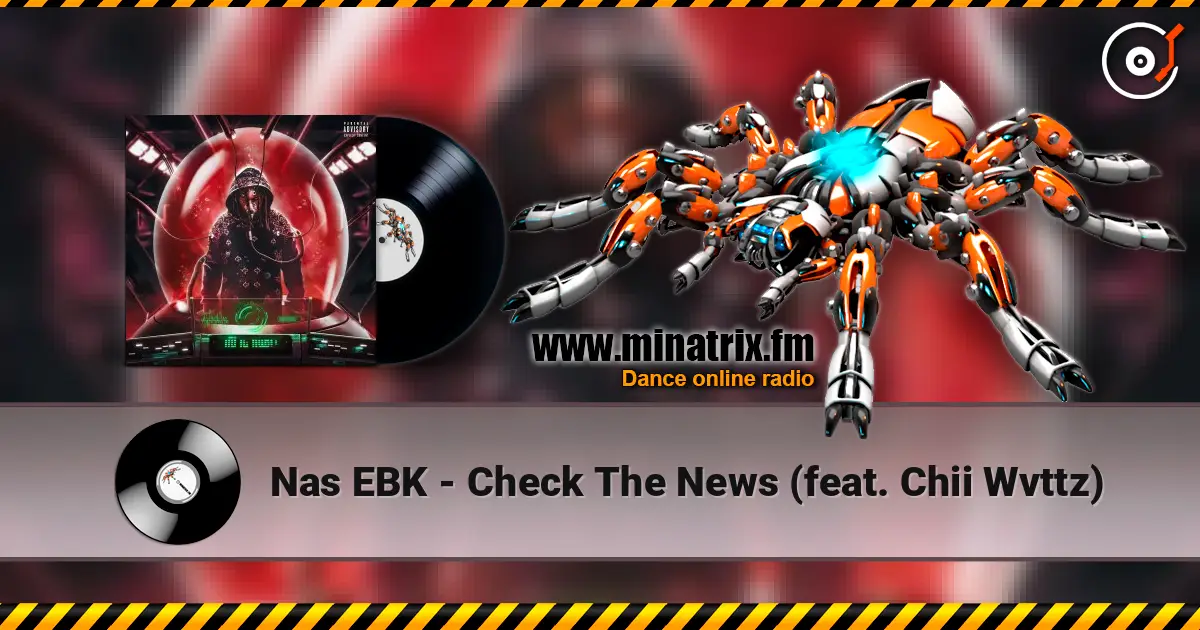 Nas EBK - Check The News (feat. Chii Wvttz) listen online in high quality | Minatrix.FM