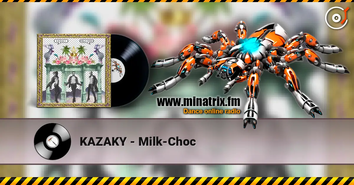 KAZAKY - Milk-Choc listen online in high quality | Minatrix.FM