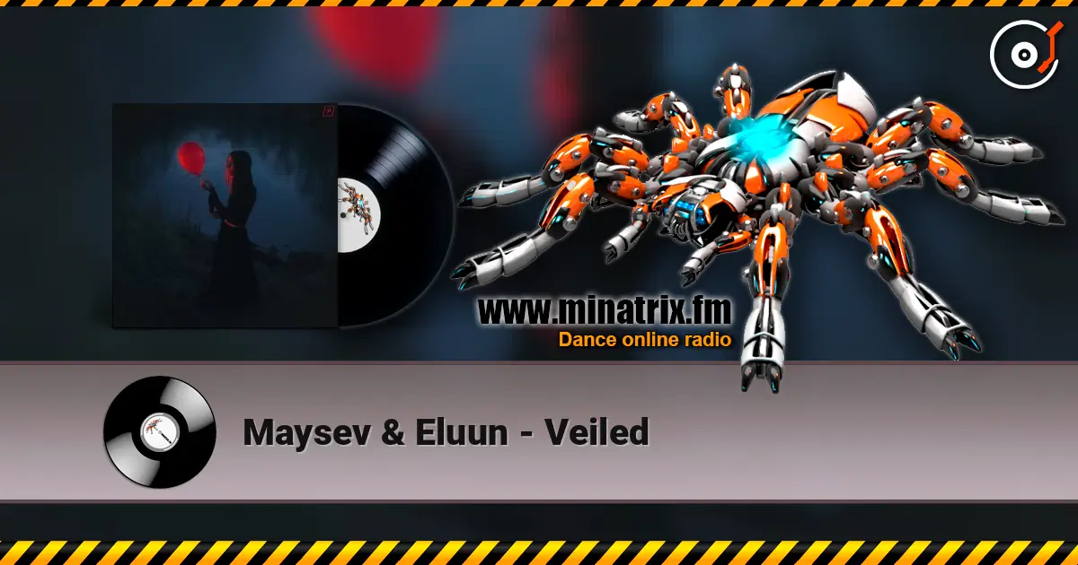 Maysev & Eluun - Veiled listen online in high quality | Minatrix.FM