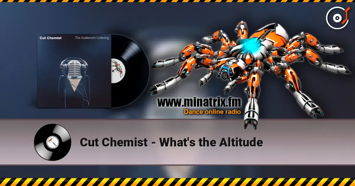 Cut Chemist - What's the Altitude listen online in high quality | Minatrix.FM
