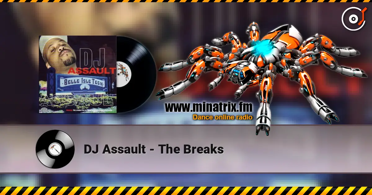 DJ Assault - The Breaks listen online in high quality | Minatrix.FM