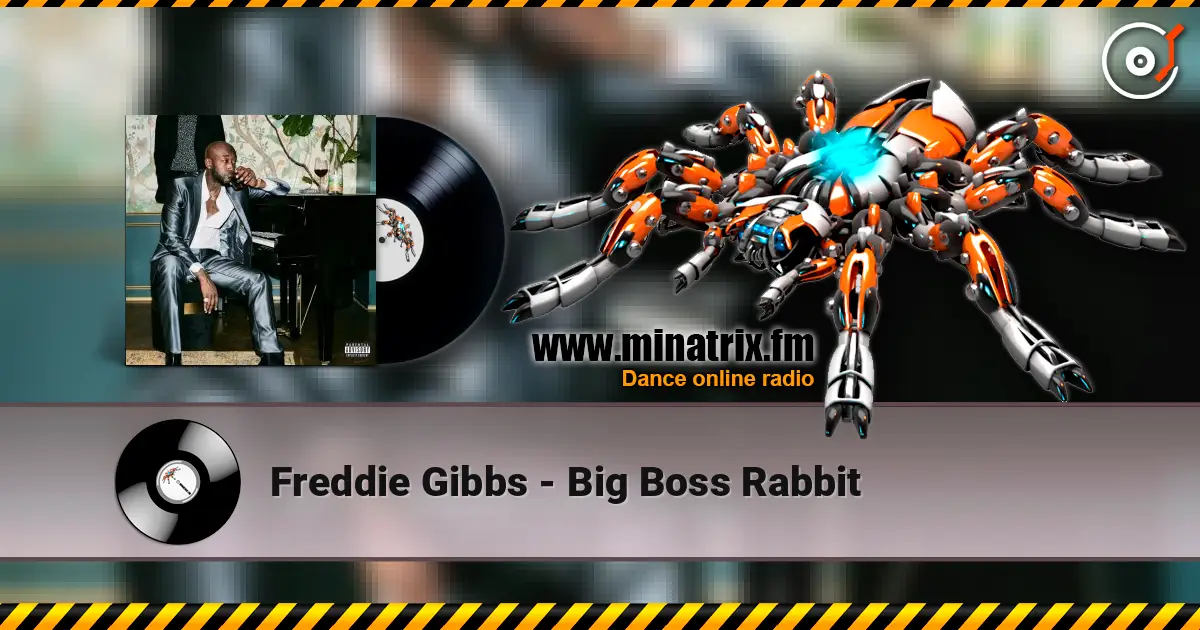 Freddie Gibbs - Big Boss Rabbit listen online in high quality | Minatrix.FM