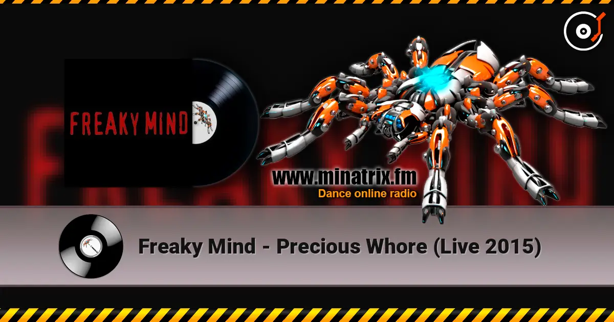 Freaky Mind - Precious Whore (Live 2015) listen online in high quality | Minatrix.FM