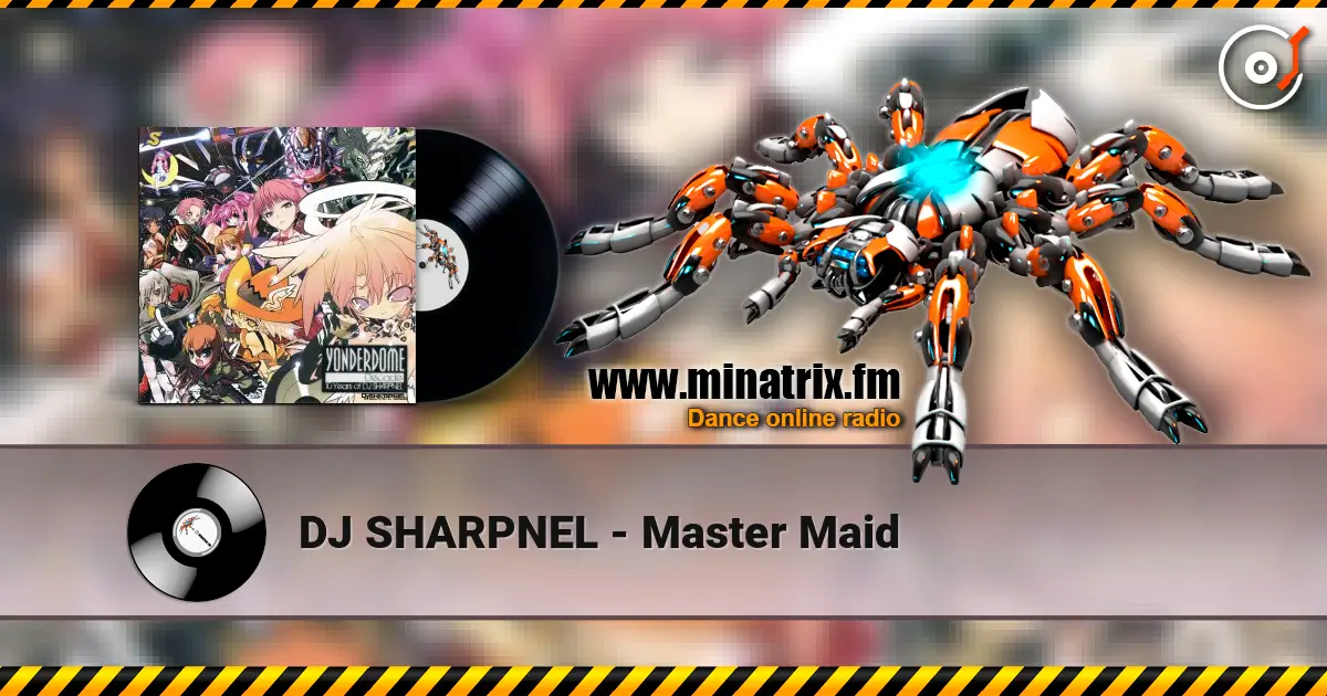 DJ SHARPNEL - Master Maid listen online in high quality | Minatrix.FM