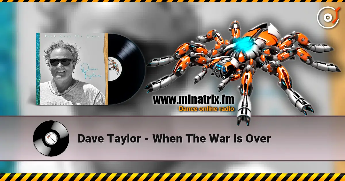 Dave Taylor - When The War Is Over listen online in high quality | Minatrix.FM