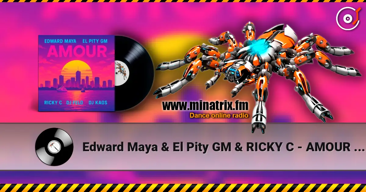 Edward Maya & El Pity GM & RICKY C - AMOUR (feat. DJ Felo & DJ Kaos) listen online in high quality | Minatrix.FM