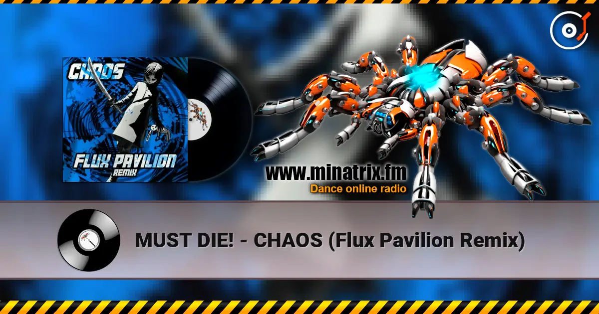 MUST DIE! - CHAOS (Flux Pavilion Remix) listen online in high quality | Minatrix.FM